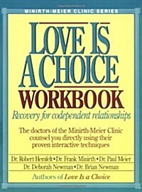 Love is a Choice Workbook: Recovery for codependent relationships (Minirth-Meier Clinic Series) (Paperback)