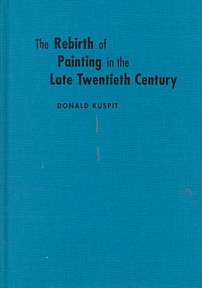 The Rebirth of Painting in the Late Twentieth Century (Hardcover)