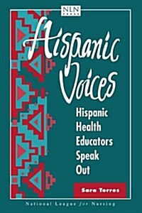 Hispanic Voices: Hispanic Health Educators Speak (Paperback)