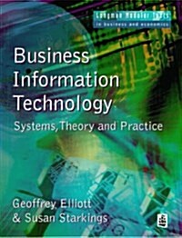 Business Information Technology : Systems, theory and practice (Paperback)