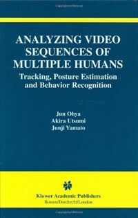 Analyzing video sequences of multiple humans : tracking, posture estimation, and behavior recognition