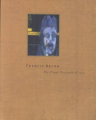 Francis Bacon: The Papal Portraits of 1953 (Hardcover)