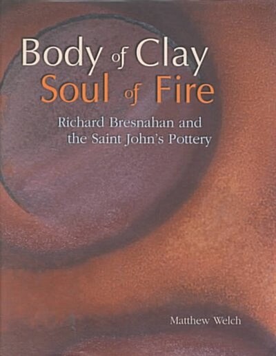 Body of Clay, Soul of Fire (Hardcover)