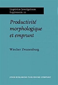 Productivite Morphologique Et Emprunt (Hardcover)