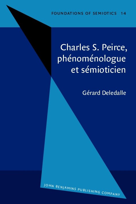 Charles S. Peirce, Phenomenologue Et Semioticien (Hardcover)