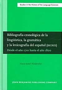 Bibliografia Cronologica De La Linguistica, La Gramatica Y La Lexicografia Del Espanol (Bicres III) (Hardcover)