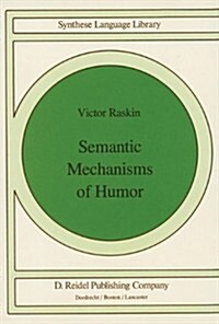 Semantic Mechanisms of Humor (Hardcover)