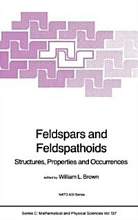 Feldspars and Feldspathoids: Structures, Properties and Occurrences (Hardcover, 1984)