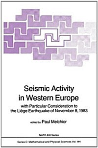 Seismic Activity in Western Europe: With Particular Consideration to the Li?e Earthquake of November 8, 1983 (Hardcover, 1985)