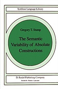 The Semantic Variability of Absolute Constructions (Paperback, Softcover Repri)