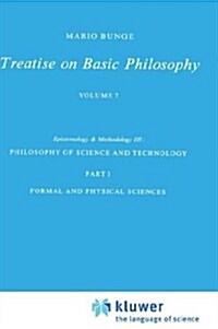 Epistemology & Methodology III: Philosophy of Science and Technology Part I: Formal and Physical Sciences (Hardcover, 1985)