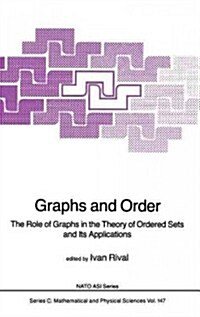 Graphs and Order: The Role of Graphs in the Theory of Ordered Sets and Its Applications (Hardcover, 1985)