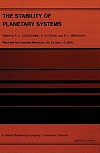 The Stability of Planetary Systems: Proceedings of the Alexander Von Humboldt Colloquium on Celestial Mechanics, Held at Ramsau, Styria, March 25-31, (Hardcover, Reprinted from)