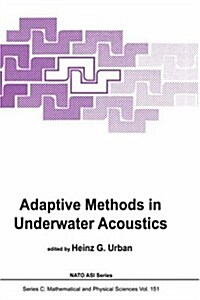 Adaptive Methods in Underwater Acoustics (Hardcover)