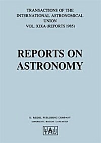 Reports on Astronomy (Hardcover, 1985)