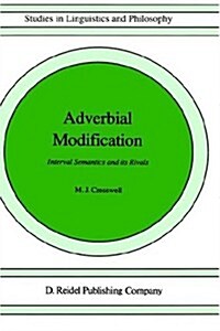 Adverbial Modification: Interval Semantics and Its Rivals (Hardcover, 1985)