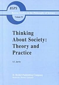 Thinking about Society: Theory and Practice (Hardcover, 1986)