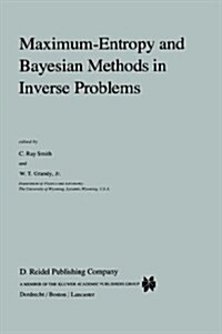Maximum-Entropy and Bayesian Methods in Inverse Problems (Hardcover)