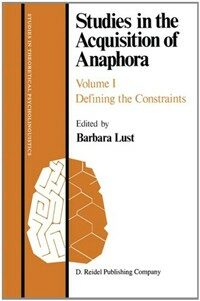 Studies in the acquisition of anaphora. v.1, : Defining the Constrains