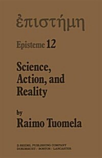 Science, Action, and Reality (Hardcover, 1985)