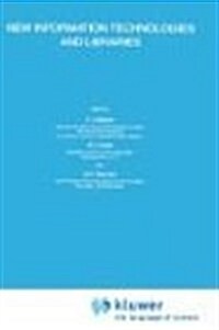 New Information Technologies and Libraries: Proceedings of the Advanced Research Workshop Organised by the European Cultural Foundation in Luxembourg, (Hardcover, 1985)