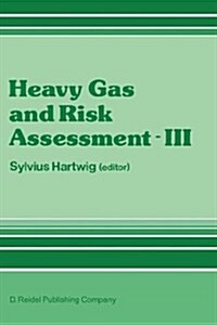 Heavy Gas and Risk Assessment - III (Hardcover, 1985)