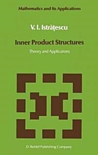 Inner Product Structures: Theory and Applications (Hardcover, 1987)