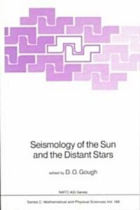 Seismology of the Sun and the Distant Stars (Hardcover, 1986)