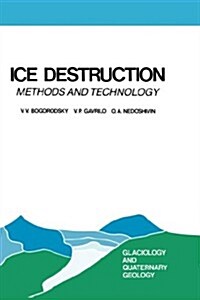 Ice Destruction: Methods and Technology (Hardcover, 1987)