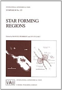 Star Forming Regions: Proceedings of the 115th Symposium of the International Astronomical Union Held in Tokyo, Japan, November 11-15, 1985 (Hardcover, 1986)