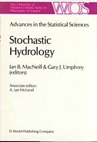 Advances in the Statistical Sciences: Stochastic Hydrology: Volume IV Festschrift in Honor of Professor V. M. Joshis 70th Birthday (Hardcover, 1987)