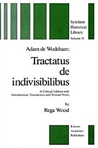 Adam de Wodeham: Tractatus de Indivisibilibus: A Critical Edition with Introduction, Translation, and Textual Notes (Hardcover, 1988)