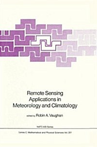 Remote Sensing Applications in Meteorology and Climatology (Hardcover)