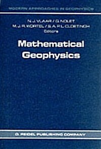 Mathematical Geophysics: A Survey of Recent Developments in Seismology and Geodynamics (Hardcover, 1988)
