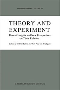 Theory and Experiment: Recent Insights and New Perspectives on Their Relation (Hardcover, 1988)