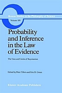 Probability and Inference in the Law of Evidence: The Uses and Limits of Bayesianism (Hardcover, 1988)