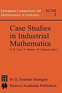Case Studies in Industrial Mathematics (Hardcover, 1988)