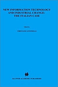 New Information Technology and Industrial Change: The Italian Case (Hardcover, 1988)