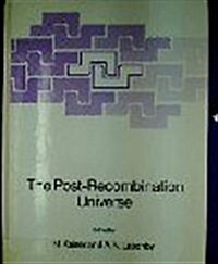 The Post-Recombination Universe (Hardcover, 1988)