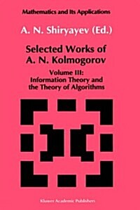 Selected Works III: Information Theory and the Theory of Algorithms (Hardcover, 1993)