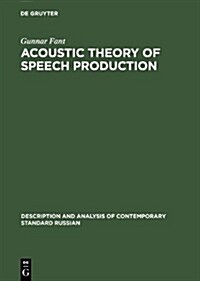 Acoustic Theory of Speech Production: With Calculations Based on X-Ray Studies of Russian Articulations (Hardcover, Reprint 2012)