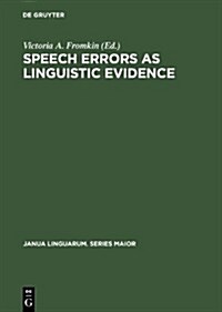 Speech Errors as Linguistic Evidence (Hardcover)