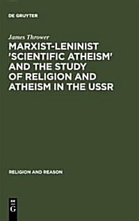 Marxist-Leninist Scientific Atheism and the Study of Religion and Atheism in the USSR (Hardcover)