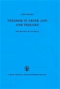 Freedom in Greek Life and Thought: The History of an Ideal. Translated from the German by C. Lofmark (Hardcover, 1966)