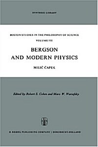 Bergson and Modern Physics: A Reinterpretation and Re-Evaluation (Hardcover, 1971)