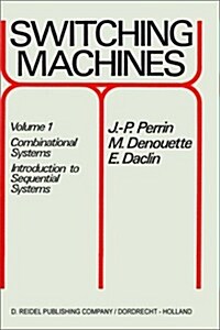 Switching Machines: Volume 1: Combinational Systems Introduction to Sequential Systems (Hardcover, 1972)