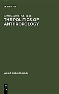 The Politics of Anthropology (Hardcover)