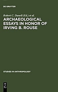 Archaeological Essays in Honor of Irving B. Rouse (Hardcover)