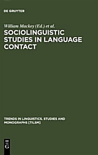 Sociolinguistic Studies in Language Contact: Methods and Cases (Hardcover, Reprint 2011)