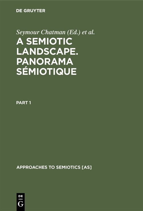 A Semiotic Landscape. Panorama S?iotique: Proceedings of the First Congress of the International Association for Semiotic Studies, Milan June 1974 / (Hardcover, Reprint 2019)